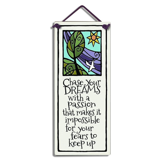 Flat Plaque 'Chase Your Dreams...' by Michael Macone - © Blue Pomegranate Gallery