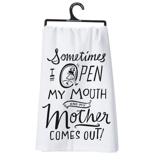 Open My Mouth And My Mother Comes Out- Dish Towel from Primitives by Kathy - © Blue Pomegranate Gallery
