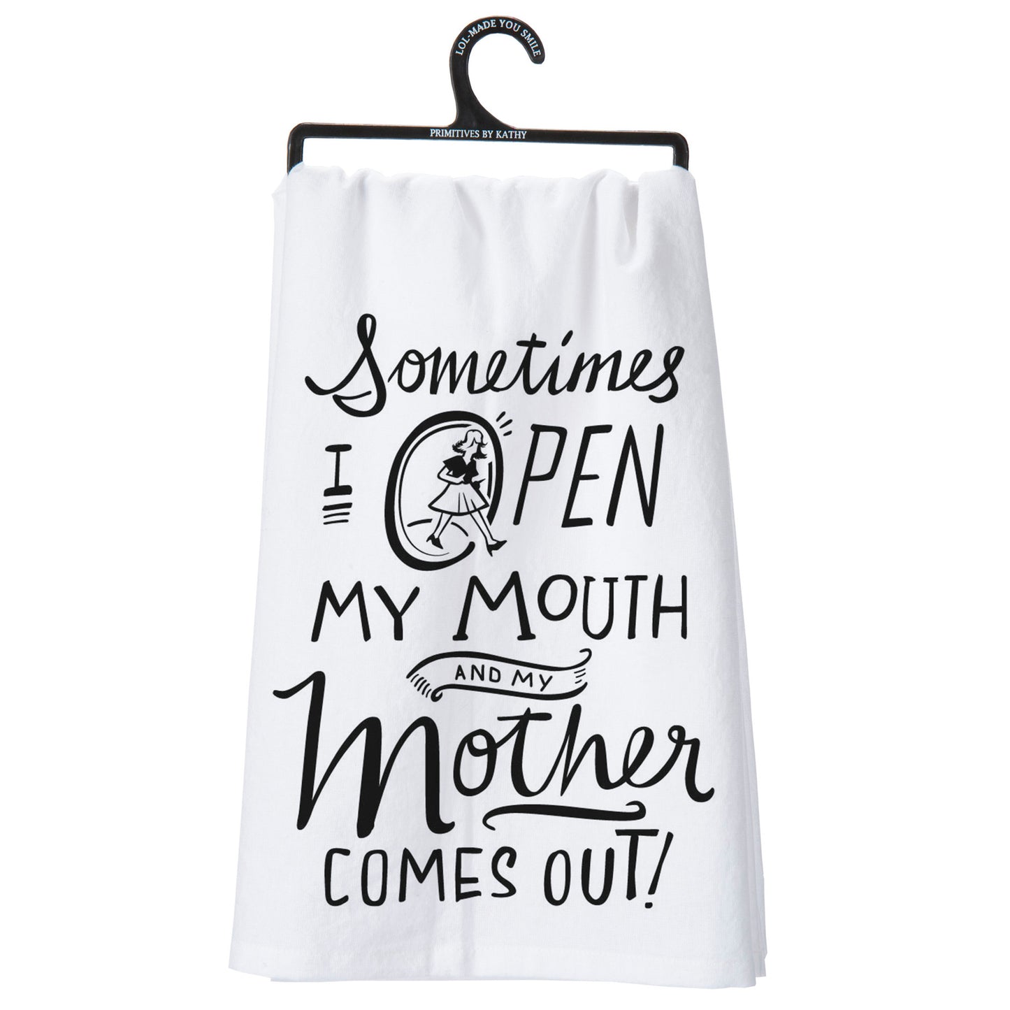 Open My Mouth And My Mother Comes Out- Dish Towel from Primitives by Kathy - © Blue Pomegranate Gallery