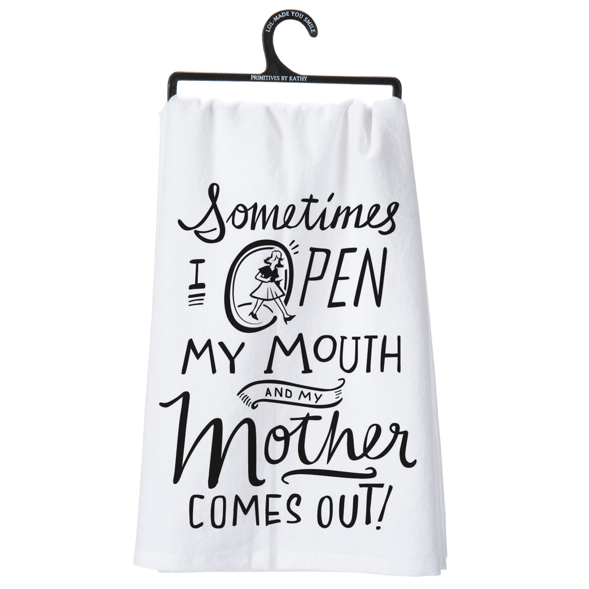 Open My Mouth And My Mother Comes Out- Dish Towel from Primitives by Kathy - © Blue Pomegranate Gallery