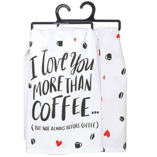 But Not Always Before Coffee Dish Towel from Primitives by Kathy - © Blue Pomegranate Gallery