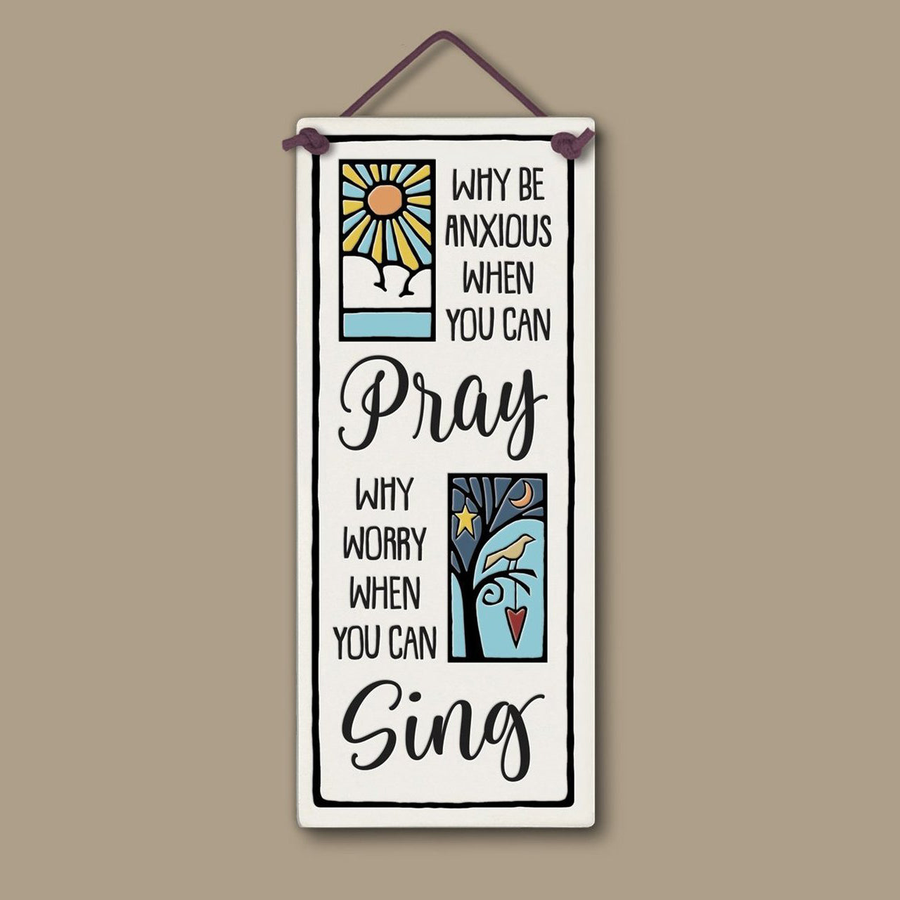 Flat Plaque "Why Be Anxious" by Michael Macone - © Blue Pomegranate Gallery